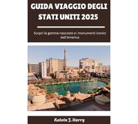 GUIDA DI VIAGGIO DELGI STATI UNITI 2025: Scopri le gemme nascoste e i monumenti iconici dell'America
