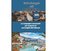 Guida di viaggio dell’Albania 2026: La compagna essenziale per scoprire le meraviglie dell’Albania