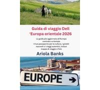 Guida di viaggio Dell ‘Europa orientale 2026: La guida più aggiornata all'Europa centrale e orientale Il tuo passaporto per la cultura, i gioielli ... autentici, inclusi mappe di viaggio e foto