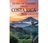 Guida di Viaggio della Costa Rica 2025: Esplora il meglio della natura, dell’avventura e della cultura nella terra del Pura Vida