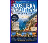 Guida di Viaggio della Costiera Amalfitana 2026