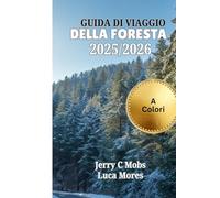 GUIDA DI VIAGGIO DELLA FORESTA NERA 2025/2026 (A Colori): La passeggiata definitiva alla scoperta di natura, cultura e benessere nel cuore della Germania