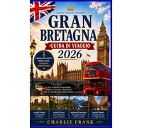 Guida di Viaggio della Gran Bretagna 2026
