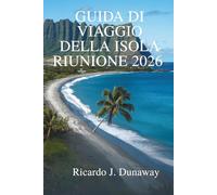 GUIDA DI VIAGGIO DELLA ISOLA RIUNIONE 2026: Una fuga panoramica tra natura e cultura nel paradiso francese dell'Oceano Indiano