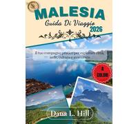 GUIDA DI VIAGGIO DELLA MALESIA 2026 (A COLORI): Il tuo compagno pratico per esplorare città, isole, cultura e avventure