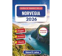 Guida di viaggio della Norvegia 2026 (A colori): Esplora i fiordi, le meraviglie artiche, il sole di mezzanotte e l’eredità vichinga con consigli ... interamente a colori per il viaggiatore)