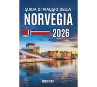 GUIDA DI VIAGGIO DELLA NORVEGIA 2026: Un viaggio lento e significativo attraverso i fiordi più maestosi del mondo