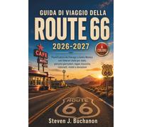 GUIDA DI VIAGGIO DELLA ROUTE 66 2026-2027: Pianificatore da Chicago a Santa Monica con itinerari stato per stato, percorsi giornalieri, tappe classiche, ristoranti, motel e deviazioni
