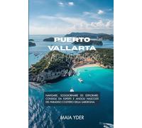 Guida di viaggio della Sardegna 2026: Navigare, soggiornare ed esplorare: consigli da esperti e angoli nascosti del paradiso costiero della Sardegna.