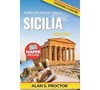 Guida di viaggio della Sicilia 2026-2027: Trova le basi giuste, gli itinerari, le soste gastronomiche, le spiagge, i siti antichi e il ritmo stagionale tra Palermo, Ortigia, l’Etna e Taormina