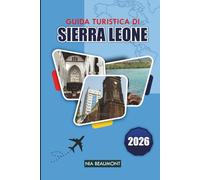 Guida di viaggio della Sierra Leone 2026: Esplorare spiagge costiere, parchi nazionali, patrimonio culturale, cucina locale e pianificazione pratica di viaggi in Africa occidentale