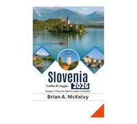 Guida di viaggio della Slovenia 2026: Scopri il fascino dell'Europa orientale