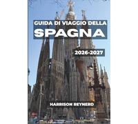 Guida di viaggio della Spagna 2026-2027: Mangia, passeggia e divertiti tra le vie delle tapas di Madrid, il centro storico di Toledo e i vigneti della Rioja.