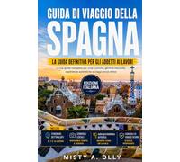 GUIDA DI VIAGGIO DELLA SPAGNA: La guida definitiva per gli addetti ai lavori