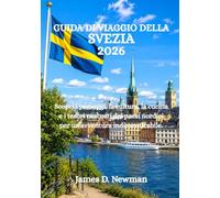 GUIDA DI VIAGGIO DELLA SVEZIA 2026: Scopri i paesaggi, la cultura, la cucina e i tesori nascosti dei paesi nordici per un'avventura indimenticabile.