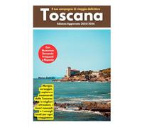 Guida di Viaggio della Toscana (Discover the World Differently - One Honest Guide at a Time. This engaging travel guidebook series goes beyond the basics-shar)