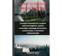 GUIDA DI VIAGGIO DELLA TURCHIA: Consigli essenziali per scoprire città meravigliose, antiche meraviglie, paesaggi panoramici, cucina locale, e avventure indimenticabili