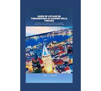 Guida di viaggio della Turchia: Itinerari, costi, tesori nascosti e consigli utili per chi visita la zona per la prima volta.