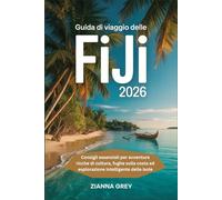 Guida di viaggio delle Fiji 2026: Consigli essenziali per avventure ricche di cultura, fughe sulla costa ed esplorazione intelligente delle isole
