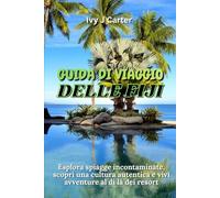 Guida di viaggio delle Fiji 2026: Esplora spiagge incontaminate, scopri una cultura autentica e vivi avventure al di là dei resort
