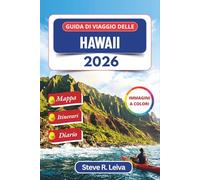 Guida di viaggio delle Hawaii 2026 (A colori): Scopri barriere coralline per lo snorkeling, paesaggi vulcanici, sentieri verso cascate e la cultura ... interamente a colori per il viaggiatore)
