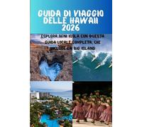 Guida di viaggio delle Hawaii 2026: Esplora ogni isola con questa guida locale completa, che include la Big Island