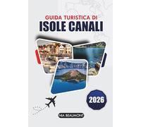 Guida di viaggio delle Isole del Canale 2026: Scopri spiagge nascoste, cibo locale e itinerari facili per la fuga perfetta sull'isola
