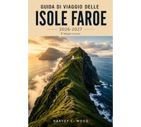 GUIDA DI VIAGGIO DELLE ISOLE FAROE 2026-2027: Passeggiate di quartiere a Tórshavn, tour in barca lungo la scogliera, e osservazione delle pulcinelle di mare su Mykines