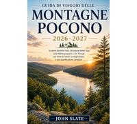 Guida di viaggio delle Montagne Pocono 2026-2027: Esplora Bushkill Falls, Delaware Water Gap, Lake Wallenpaupack, Jim Thorpe, sentieri panoramici, ... famiglie e pianificazione di viaggi semplici