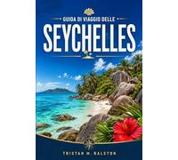 Guida di viaggio delle Seychelles 2026-2027: Da La Digue a Praslin: itinerari, costi e informazioni sui visti per ogni tipo di viaggiatore.