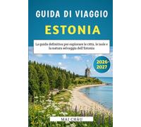 Guida di viaggio dell'Estonia 2026-2027: La guida definitiva per esplorare le città, le isole e la natura selvaggia dell'Estonia