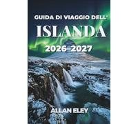 Guida di viaggio dell'Islanda 2026-2027: Mappe, itinerari e consigli da esperti per ammirare ghiacciai, geyser, pulcinelle di mare e l'aurora boreale.