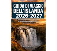 Guida di viaggio dell'Islanda 2026-2027: Percorrere la tangenziale, interpretare le previsioni del tempo e gestire con oculatezza ogni corona