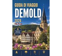 GUIDA DI VIAGGIO DEMOLD 2026: Un viaggio attraverso paesaggi meravigliosi, meraviglie storiche e momenti di pace.
