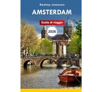 Guida di viaggio di Amsterdam 2026: La guida essenziale per un viaggio economico nei Paesi Bassi, le migliori cose da fare, avventure, itinerari, attrazioni stradali e consigli su cosa evitare.