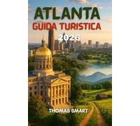 Guida di Viaggio di Atlanta 2026: Atlanta ti aspetta: audace, bella e piena di sorprese