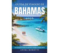 GUIDA DI VIAGGIO di BAHAMAS 2026: Dove ogni giorno sembra una giornata in spiaggia e il tempo rallenta
