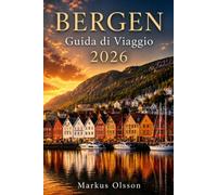 Guida di viaggio di Bergen 2026: Scopri i fiordi norvegesi, la storica Bryggen, le viste panoramiche sulle montagne, le avventure costiere, la cucina locale e le indimenticabili esperienze nordiche