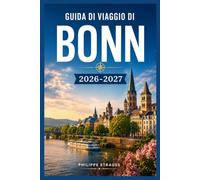 GUIDA DI VIAGGIO DI BONN 2026-2027: Esplora i quartieri della città, fai gite di un giorno e scopri i luoghi preferiti dai residenti.