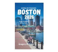 GUIDA DI VIAGGIO DI BOSTON 2026: Scopri il meglio del Bay State