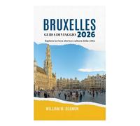 GUIDA DI VIAGGIO DI BRUXELLES 2026: Esplora la ricca storia e cultura della città