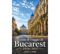 Guida di viaggio di Bucarest 2026-2027: Scopri l'architettura, la gastronomia, la cultura e i quartieri della dinamica capitale della Romania.