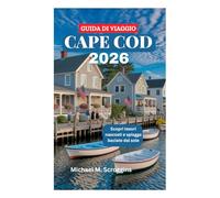 GUIDA DI VIAGGIO DI CAPE COD 2026: Scopri tesori nascosti e spiagge baciate dal sole