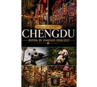 GUIDA DI VIAGGIO DI CHENGDU 2026/2027