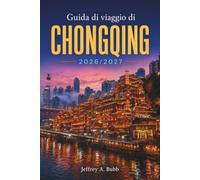 Guida di viaggio di Chongqing 2026-2027: Città piccante, gole mozzafiato e un treno che attraversa un edificio: come esplorare la destinazione più cinematografica della Cina in 3-7 giorni.