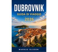 Guida di viaggio di Dubrovnik 2026: La guida definitiva per esplorare la Perla dell'Adriatico in Croazia