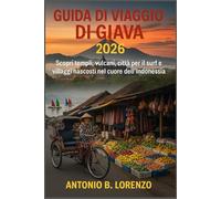 Guida di viaggio di Giava 2026: Scopri templi, vulcani, città per il surf e villaggi nascosti nel cuore dell'Indonesia