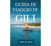 GUIDA DI VIAGGIO DI GILI 2026: Rilassati sulle tranquille isole e nella vivace cultura dell'Indonesia