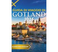 GUIDA DI VIAGGIO DI GOTLAND 2026: Strade medievali, coste selvagge, la Svezia nascosta