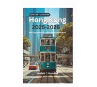 GUIDA DI VIAGGIO DI Hong KONG 2025-2026: Alla scoperta del cuore vibrante dell'Asia